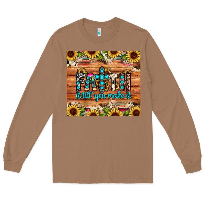 Faith It Till You Make It Long Sleeve Tee by JahusDesignShop | Teevron