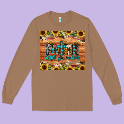 Faith It Till You Make It Long Sleeve Tee Designed By Jahusdesignshop