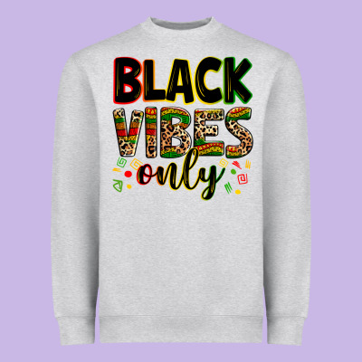 Black Vibes Only Heavyweight Sweatshirt Designed By Zillion Design Studio