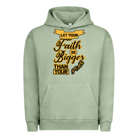 Pigment Oil Green Let your Faith Be Bigger than your fear Urban Hoodie - Bettercallsaul