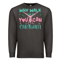 Smoke why walk then you can cartwheel Premium Sweatshirt - MaliasSmallBusiness