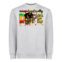 Unapologetically Dope Heavyweight Sweatshirt | Teevron