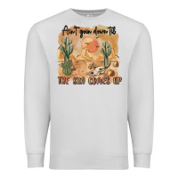 Dove Grey ain t going down til the sun comes up Premium Sweatshirt - MaliasSmallBusiness