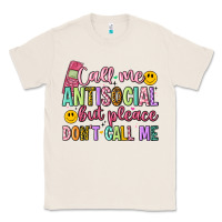 Natural call me antisocial but please don't call me Classic Tee - Artiststas