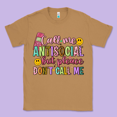 Call Me Antisocial But Please Don't Call Me Classic Tee Designed By Artiststas