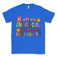 True Royal call me antisocial but please don't call me Classic Tee - Artiststas