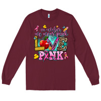 Burgundy in october we wear pink love pink Long Sleeve Tee - AdoDesignShop