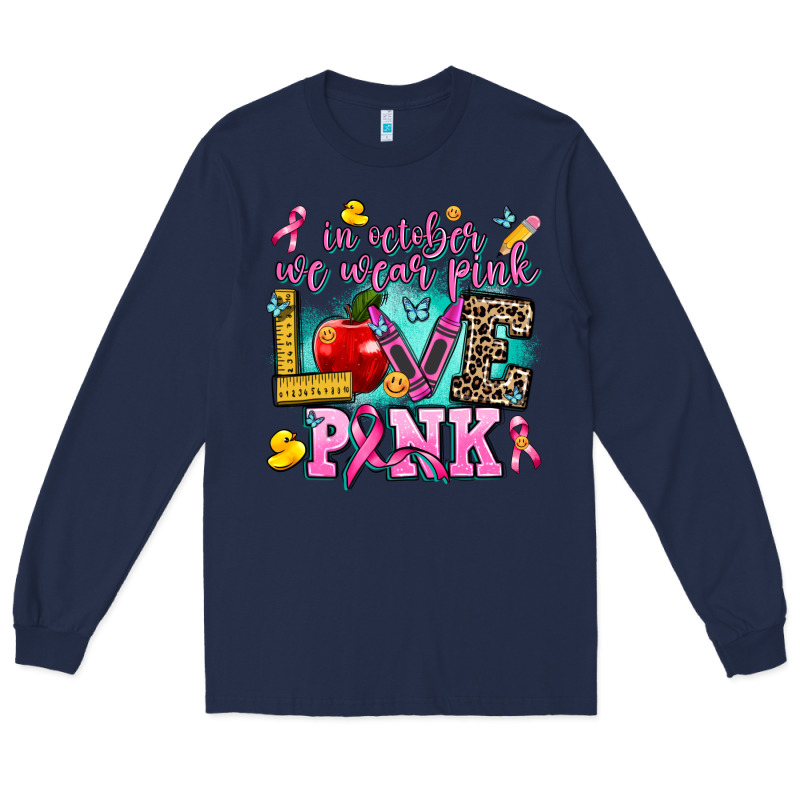 In October We Wear Pink Love Pink Long Sleeve Tee by AdoDesignShop | Teevron