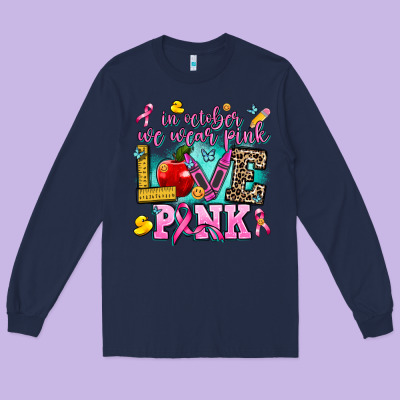 In October We Wear Pink Love Pink Long Sleeve Tee Designed By Adodesignshop