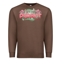 Chestnut i am not perfect Premium Sweatshirt - MaliasSmallBusiness