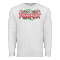 Oatmeal Heather i am not perfect Premium Sweatshirt - MaliasSmallBusiness