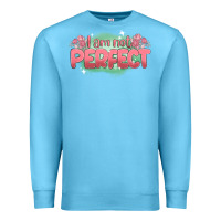 Ocean Blue i am not perfect Premium Sweatshirt - MaliasSmallBusiness