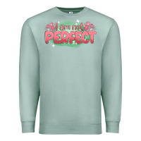 Seafoam i am not perfect Premium Sweatshirt - MaliasSmallBusiness