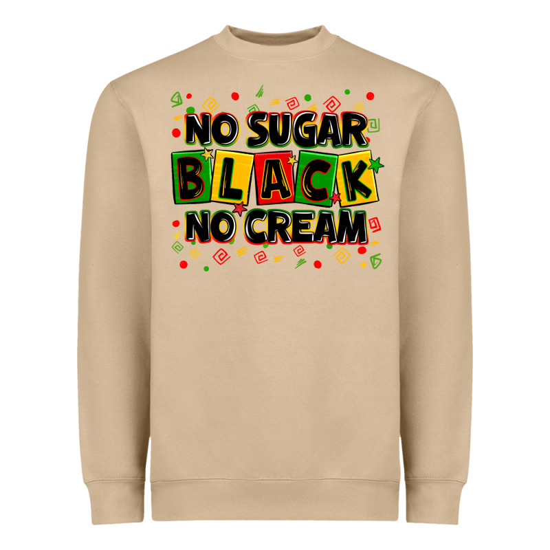No Sugar No Cream Black Heavyweight Sweatshirt by Zillion Design Studio | Teevron