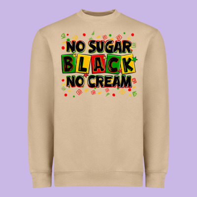 No Sugar No Cream Black Heavyweight Sweatshirt Designed By Zillion Design Studio