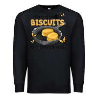 Black some of yalls biscuits aint done in the middle Premium Sweatshirt - MaliasSmallBusiness