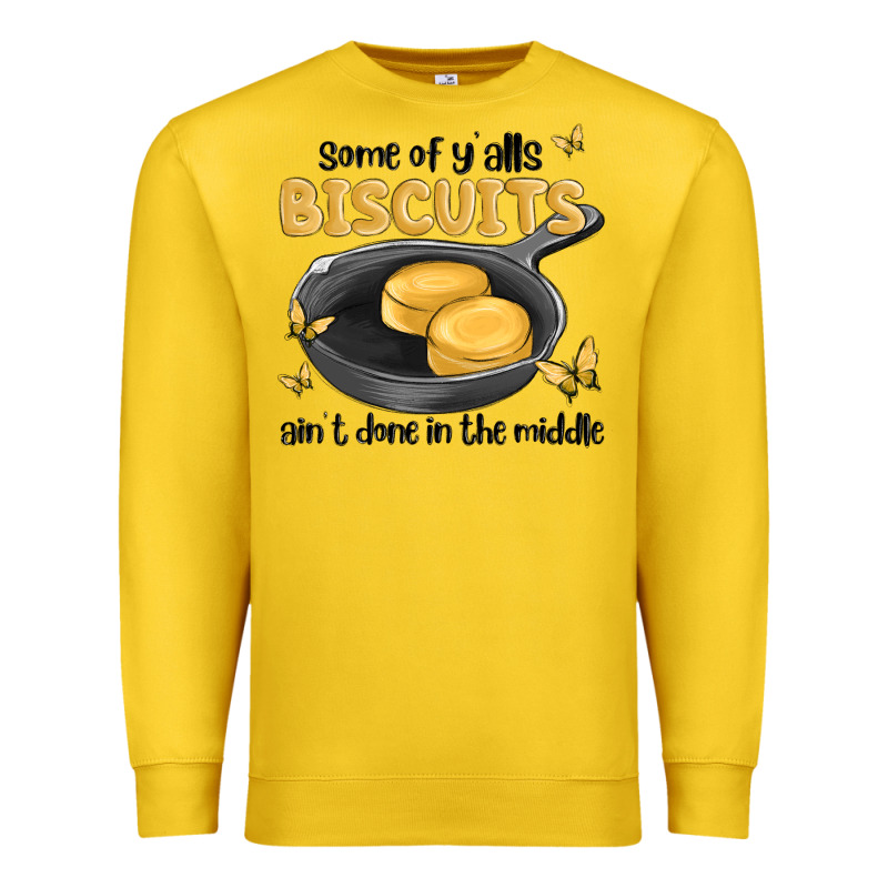 Some Of Yalls Biscuits Aint Done In The Middle Premium Sweatshirt by MaliasSmallBusiness | Teevron