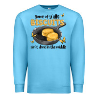 Ocean Blue some of yalls biscuits aint done in the middle Premium Sweatshirt - MaliasSmallBusiness