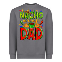 Storm nacho average dad Heavyweight Sweatshirt - Zillion Design Studio