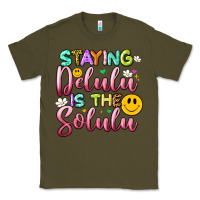 Army Green staying delulu is the solulu Classic Tee - Artiststas
