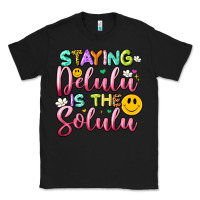 Black staying delulu is the solulu Classic Tee - Artiststas