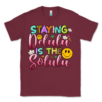 Burgundy staying delulu is the solulu Classic Tee - Artiststas