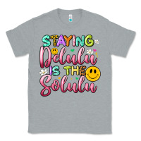 Staying Delulu Is The Solulu Classic Tee | Teevron