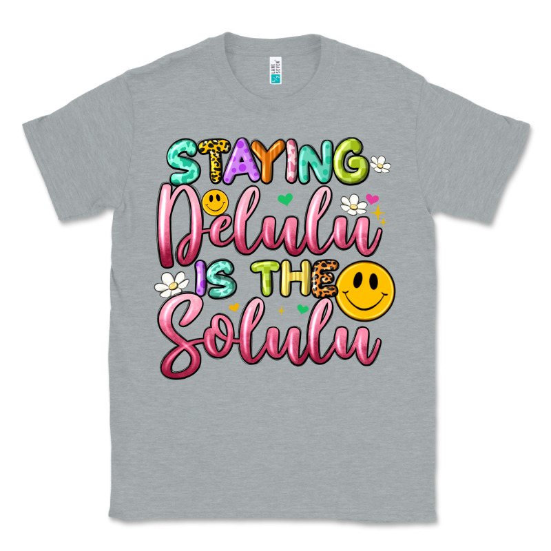 Staying Delulu Is The Solulu Classic Tee by Artiststas | Teevron