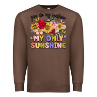 Chestnut you are my sunshine my only sunshine Premium Sweatshirt - MaliasSmallBusiness