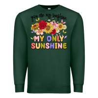 Sports Green you are my sunshine my only sunshine Premium Sweatshirt - MaliasSmallBusiness