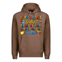 Chestnut if they can't learn the way we teach teach the  wa Premium Hoodie - LillyAllenDesigns