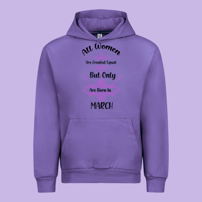 All Women Are Created Equal But Only The Smartest Are Born In March Urban Hoodie Designed By Bettercallsaul