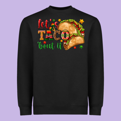 Let's Taco 'bout It Heavyweight Sweatshirt Designed By Texasbilliewilder