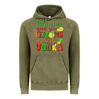 Vintage Olive when life gives you lemons grab the vodka Vintage Hoodie - texasbilliewilder