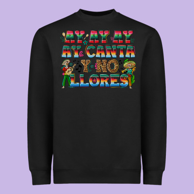 Ay Ay Ay Ay Canta Y No Llores Heavyweight Sweatshirt Designed By Texasbilliewilder