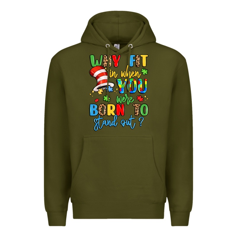 Why Fit In When You Were Born To Stand Out Premium Hoodie by LillyAllenDesigns | Teevron