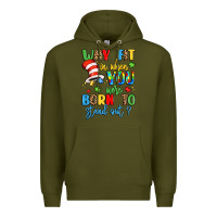 Army Green why fit in when you were born to stand out Premium Hoodie - LillyAllenDesigns