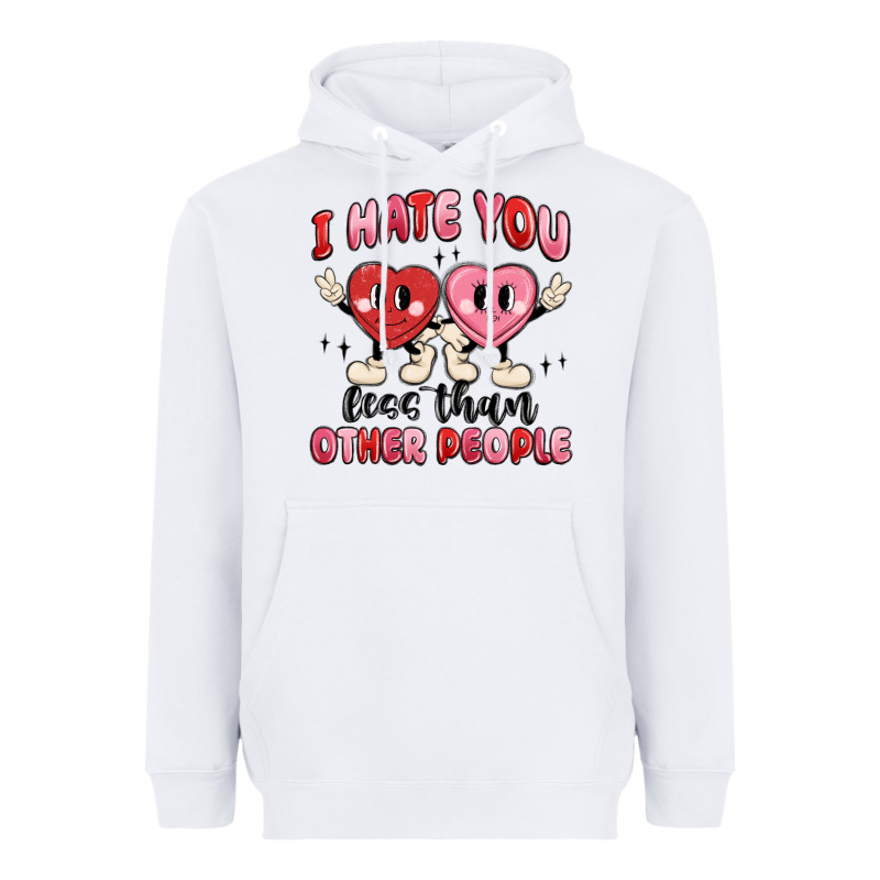 I Hate You Less Than Other People Heavyweight Hoodie by MaliasSmallBusiness | Teevron