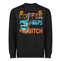 Black i pretend coffee helps but i'm still a bitch Heavyweight Sweatshirt - Zillion Design Studio