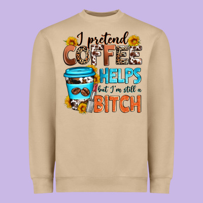 I Pretend Coffee Helps But I'm Still A Bitch Heavyweight Sweatshirt Designed By Zillion Design Studio