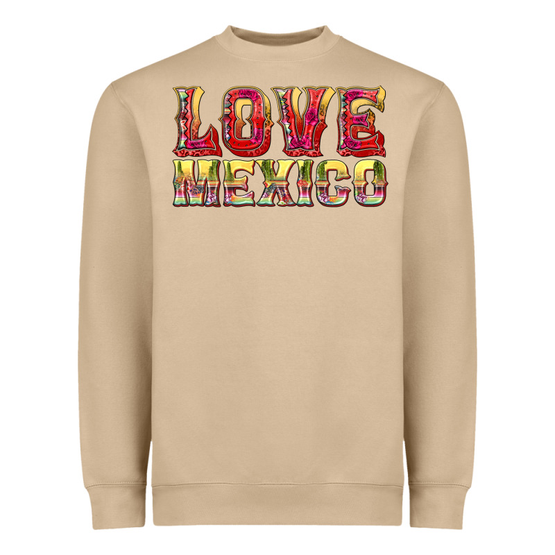 Love Mexico Heavyweight Sweatshirt by texasbilliewilder | Teevron