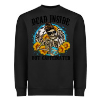 Black dead inside but caffeinated Heavyweight Sweatshirt - Zillion Design Studio