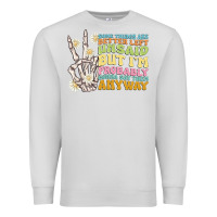 Dove Grey some things are better left unsaid Premium Sweatshirt - MaliasSmallBusiness