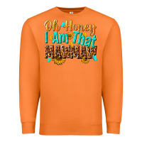 Oh Honey I Am That Mawmaw Nca Premium Sweatshirt | Teevron