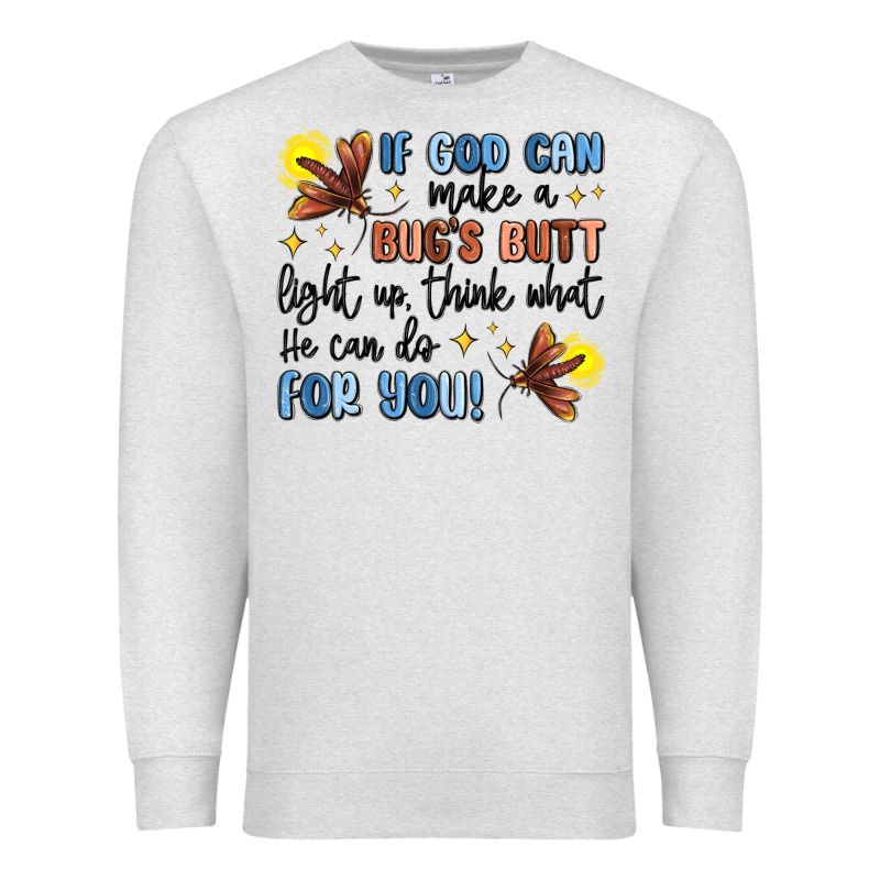 If God Can Make A Bugs Butt Light Up Premium Sweatshirt by MaliasSmallBusiness | Teevron