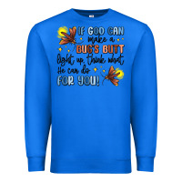 True Royal if god can make a bugs butt light up Premium Sweatshirt - MaliasSmallBusiness