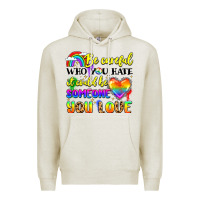 Oatmeal Heather be careful who you hate it could be someone you Premium Hoodie - LillyAllenDesigns