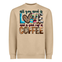 All You Need Is Love And A Good Cup Of Coffee Heavyweight Sweatshirt | Teevron