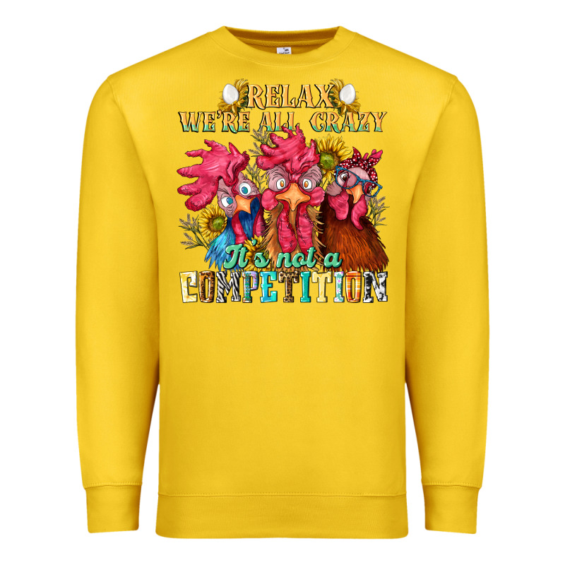 Relax Were All Crazy Its Not A Competition Nca Premium Sweatshirt by NancyCooperArtShop | Teevron