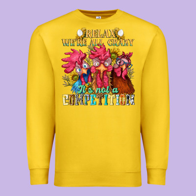 Relax Were All Crazy Its Not A Competition Nca Premium Sweatshirt Designed By Nancycooperartshop